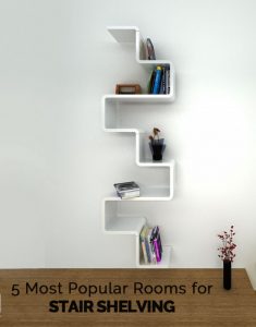 5 Most Popular Rooms For Space Saving Stair Shelves!