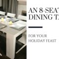 an 8 seat dining table for your holiday feast